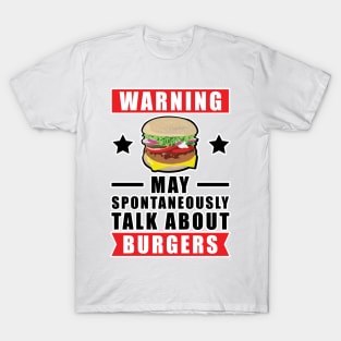 Warning May Spontaneously Talk About Burgers T-Shirt